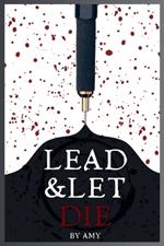 Lead and Let Die