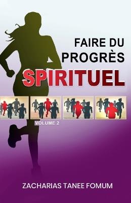 Faire du Progr?s Spirituel (volume 2) - Zacharias Tanee Fomum - cover