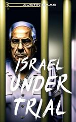 Israel Under Trial!