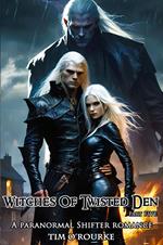 Witches of Twisted Den (Part Five): A Paranormal Shifter Romance