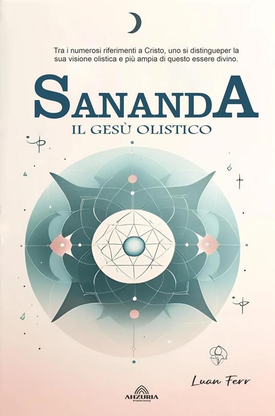 Sananda - Il Gesù Olistico - Luan Ferr - ebook