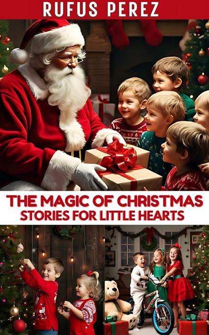 The Magic of Christmas: Stories for Little Hearts - Rufus Perez - ebook