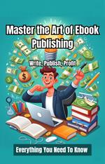 Master the Art of Ebook Publishing