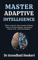 Master Adaptive Intelligence