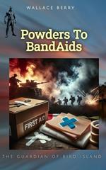 Powders To BandAids