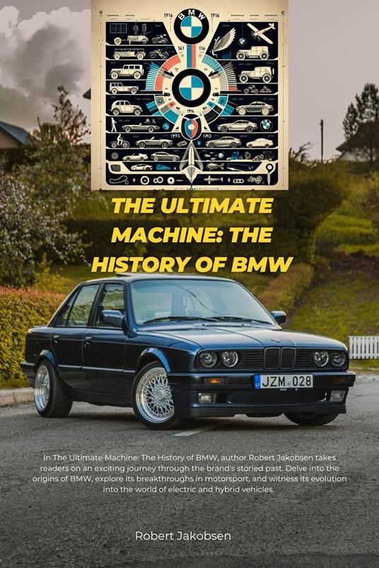 The Ultimate Machine: The History of BMW