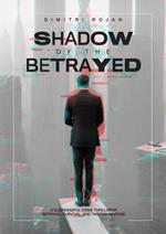 Shadow of the Betrayed: A Suspenseful Crime Thriller of Betrayal, Survival, and Twisted Revenge