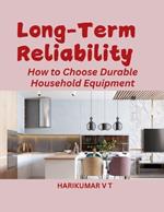 Long-Term Reliability: How to Choose Durable Household Equipment