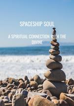 Spaceship Soul: A Spiritual Connection with the Divine