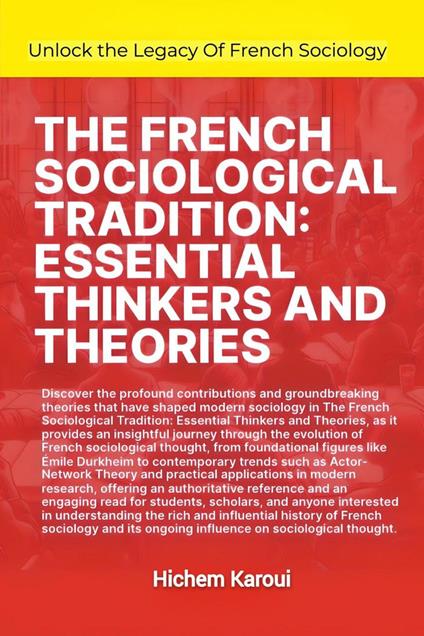 The French Sociological Tradition: Essential Thinkers and Theories