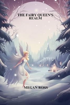 The Fairy Queen's Realm - Megan Ross - cover