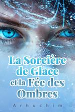 La Sorcière de Glace et la Fée des Ombres