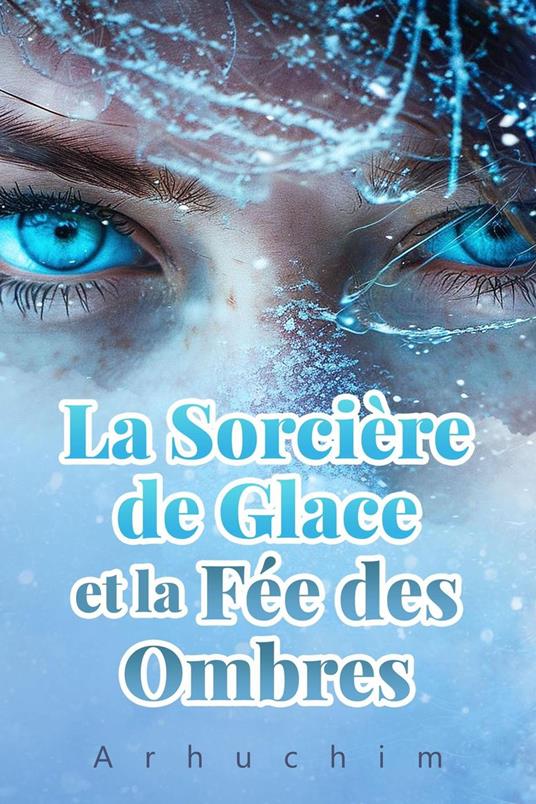 La Sorcière de Glace et la Fée des Ombres