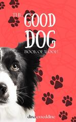 The Good Dog Book of Woof