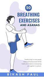 50 Breathing Exercises and Asanas