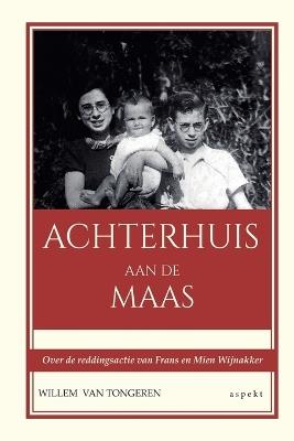 Achterhuis aan de Maas - Willem Van Tongeren - cover