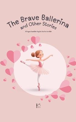The Brave Ballerina and Other Stories: Bilingual Swedish-English Stories for Kids - Pomme Bilingual - cover