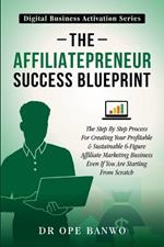 The Affiliatepreneur Success Blueprint