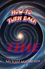 How To Turn Back Time
