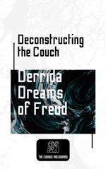 Deconstructing the Couch - Derrida Dreams of Freud