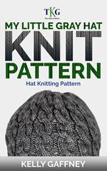 My Little Gray Hat Knit Pattern