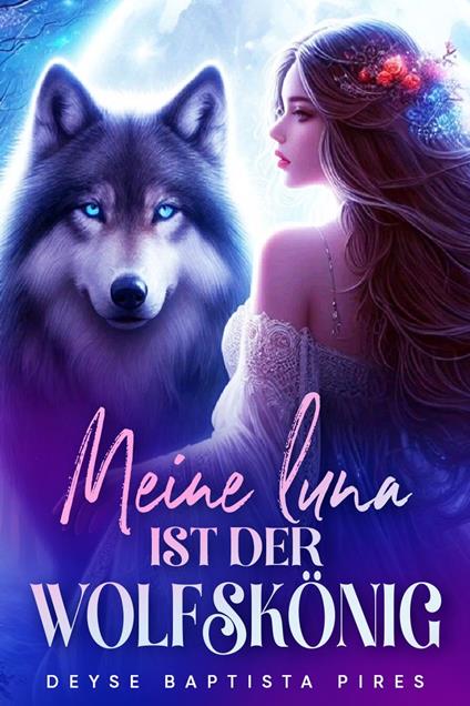 Meine Luna ist der Wolfskönig