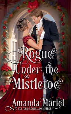 Rogue Under the Mistletoe - Amanda Mariel - cover