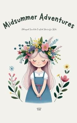 Midsummer Adventures: Bilingual Swedish-English Stories for Kids - Artici Kids - cover