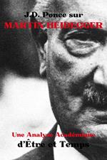 J.D. Ponce sur Martin Heidegger : Une Analyse Académique d'Être et Temps