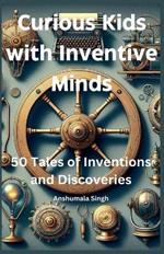 Curious Kids with Inventive Minds