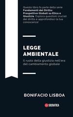 Legge Ambientale: Il Ruolo Della Giustizia Nell'era del Cambiamento Globale