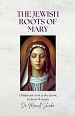 The Jewish Roots of Mary