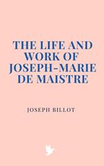 The Life and Work of Joseph-Marie de Maistre