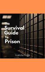 The Survival Guide To Prison