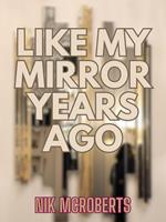 Like My Mirror Years Ago