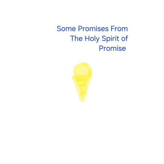 Some Promises From The Holy Spirit of Promise