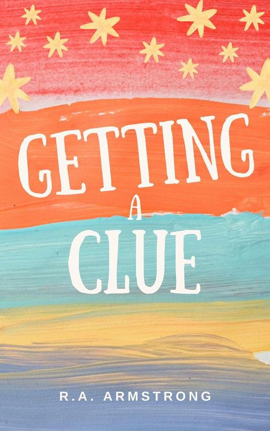 Getting a Clue - R.A. Armstrong - ebook