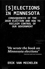 Selections in Minnesota: Consequences of the 2020 Election and How to Reclaim Control of Our Government