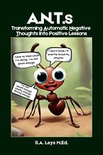 ANTs: Transferring Automatic Negative Thoughts Into Positive Lessons