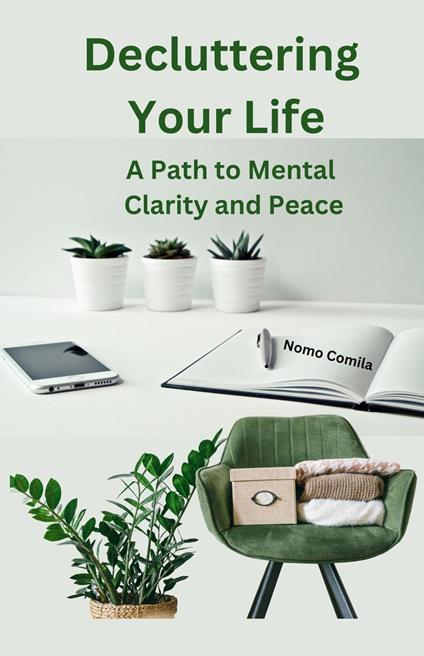 Decluttering Your Life - A Path to Mental Clarity and Peace