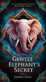 The Gentle Elephant's Secret