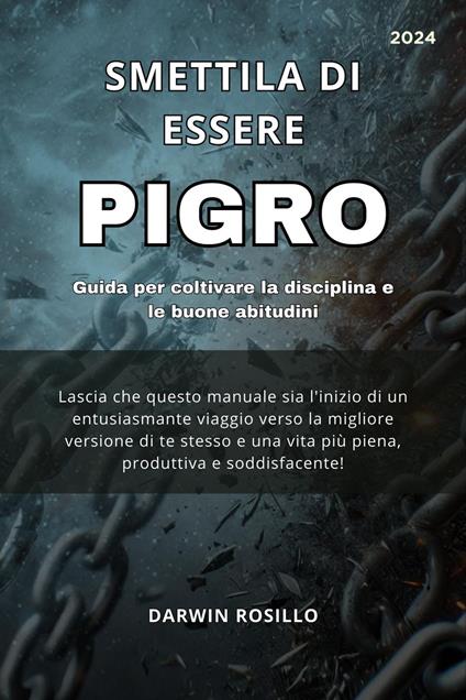 Smettila di essere pigro Guida per coltivare la disciplina e le buone abitudini - Darwin Rosillo - ebook