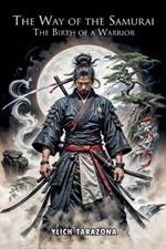 The Way of the Samurai: The Birth of a Warrior