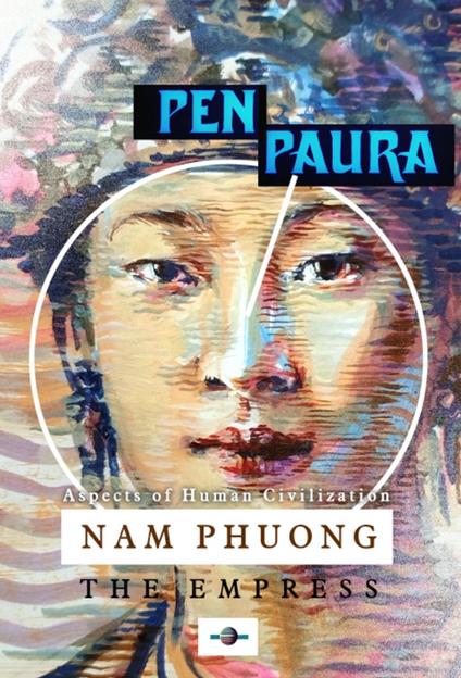 Nam Phuong The Empress: Aspects of Human Civilization