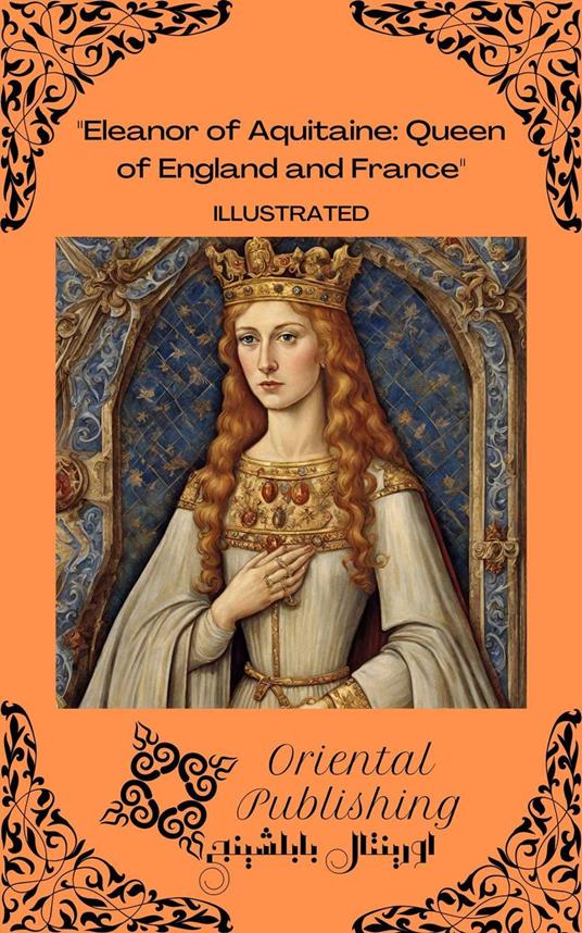 Eleanor of Aquitaine: Queen of England and France