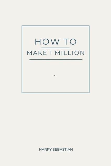 How to Make 1 Million