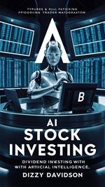 AI Stock Investing: Dividend Investing with Artificial Intelligence