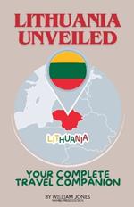 Lithuania Unveiled: Your Complete Travel Companion