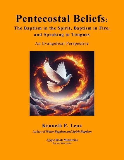 Pentecostal Beliefs: The Baptism in the Spirit, Baptism in Fire, and Speaking in Tongues