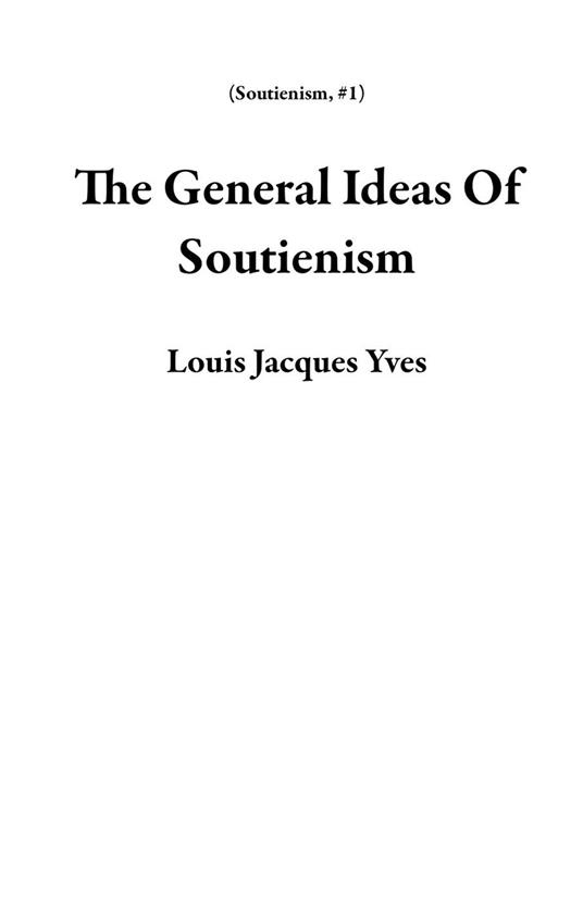 The General Ideas Of Soutienism